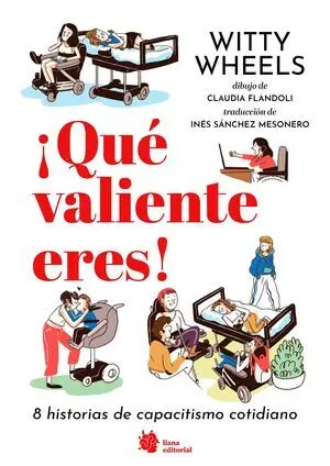 ¡Qué Valiente Eres! 8 Historias de Capacitismo Cotidiano