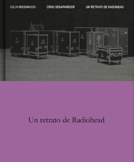 Como Desaparecer. Un Retrato de Radiohead