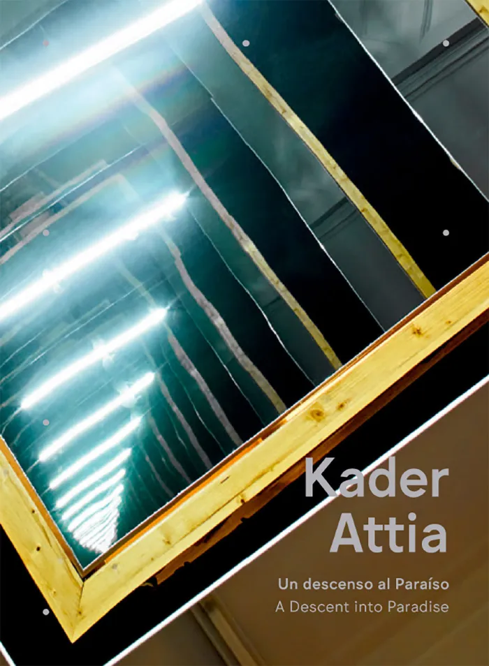 Kader Attia: un Descenso Al ParaísoA Descent Into Paradise