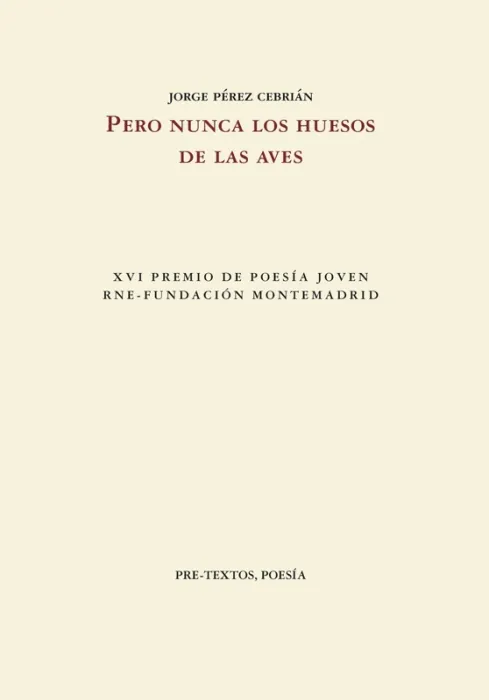 Pero Nunca los Huesos de las Aves