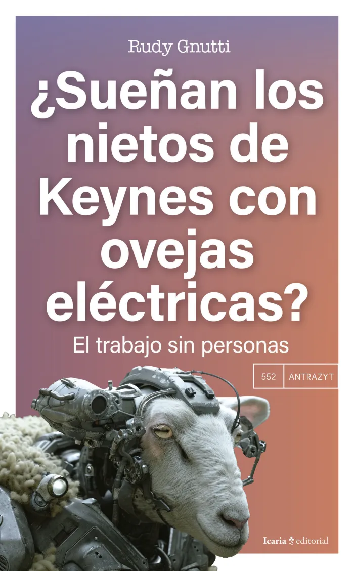 ¿Sueñan los Nietos de Keynes con Ovejas Eléctricas?