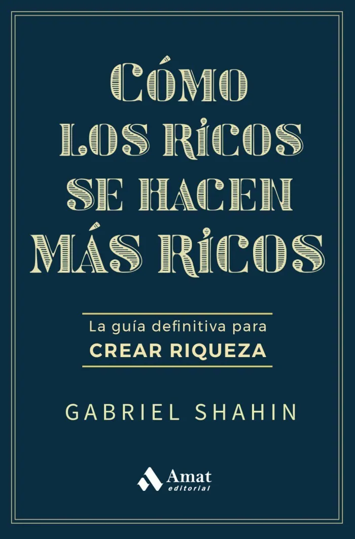 Cómo los Ricos se Hacen Más Ricos