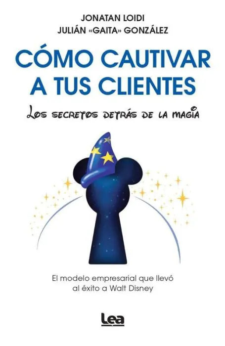 Como Cautivar a Tus Clientes:secretos Detras de la Magia