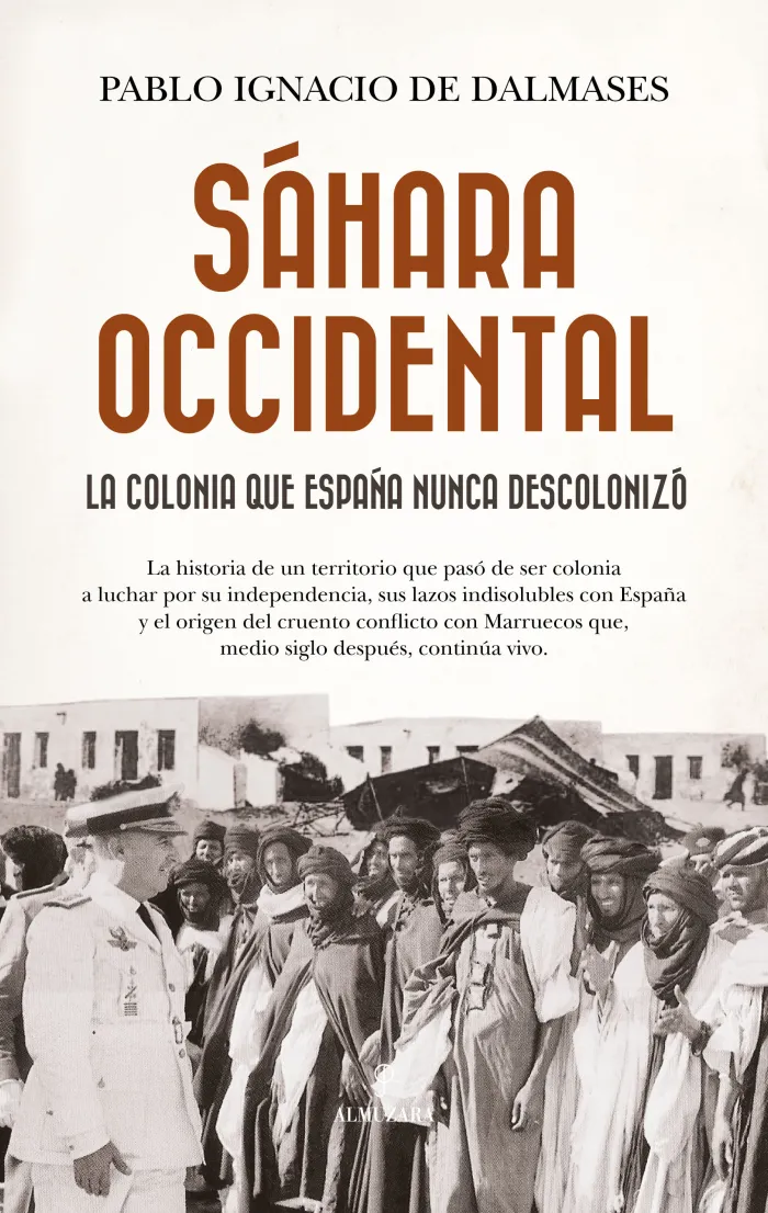 Sáhara Occidental, la Colonia que España Nunca Descolonizó