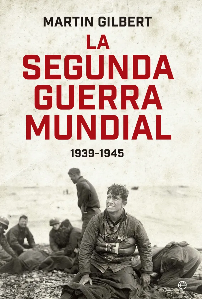 La Segunda Guerra Mundial 80 Aniv Gilber