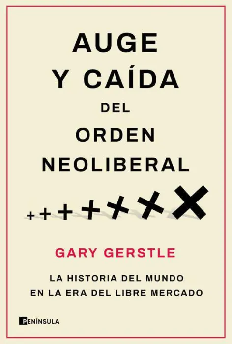 Auge y Caída del Orden Neoliberal