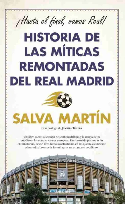 Historia de las Míticas Remontadas del Real Madrid
