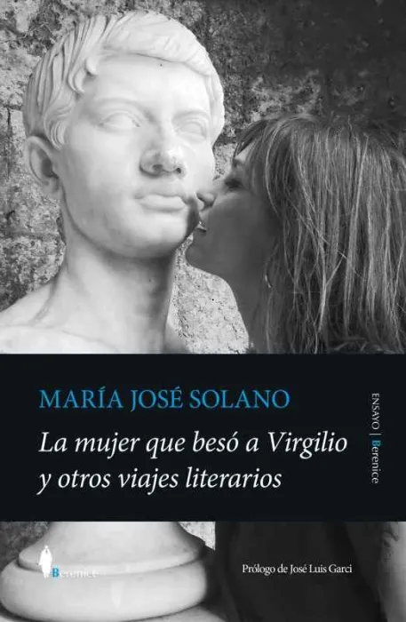 Mujer que Besó a Virgilio y Otros Viajes Literarios, la