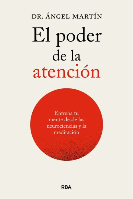 Poder de la Atención. Entrena tu Mente Desde las
