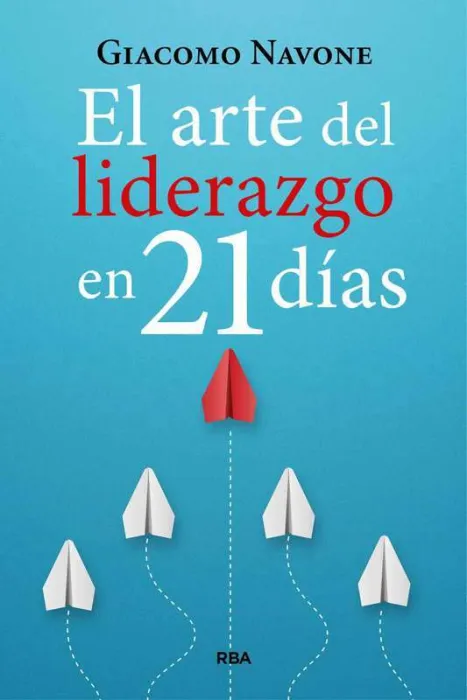 El Arte del Liderazgo en 21 Dias