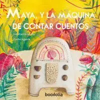 Maya y la Máquina de Contar Cuentos