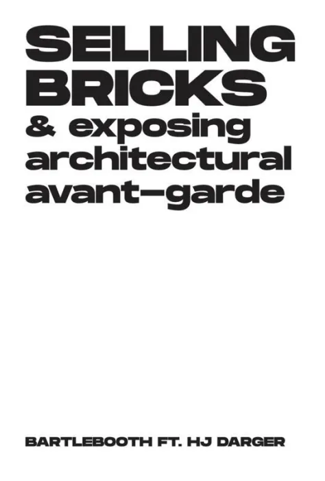 Selling Bricks And Exposing Architectural Avant-Garde