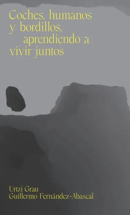 Coches, Humanos y Bordillos, Aprendiendo a Vivir Juntos