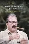 Manu Leguineche. el Jefe de la Tribu