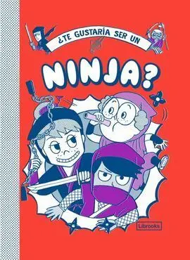 ¿Te Gustaria Ser un Ninja?