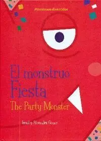 El Monstruo Fiesta / The Party Monster