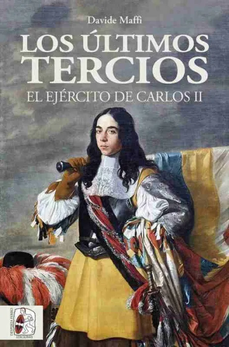 Los Últimos Tercios. El Ejército de Carlos Ii