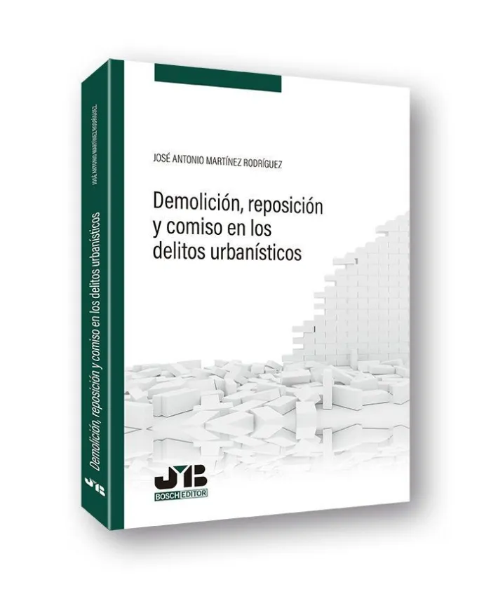 Demolición, Reposición y Comiso en los Delitos Urbanísticos