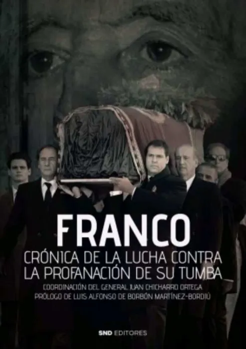 Franco Cronica de la Lucha Contra la Profanación de Su Tumba