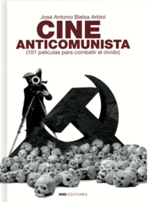 Cine Anticomunista 101 Peliculas para Combatir el Olvido