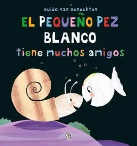 El Pequeño Pez Blanco Tiene Muchos Amigos