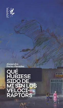 Qué Hubiese Sido de mí sin los Velociraptors