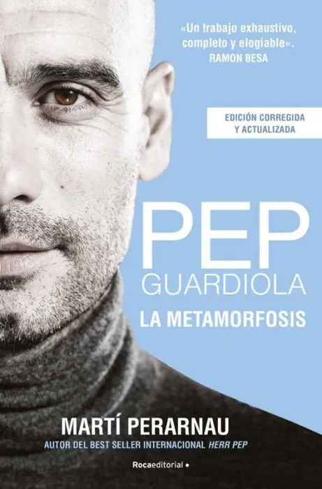 Pep Guardiola. La Metamorfosis. Edición 10º Aniversario