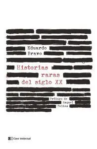 Historias Raras del Siglo Xx
