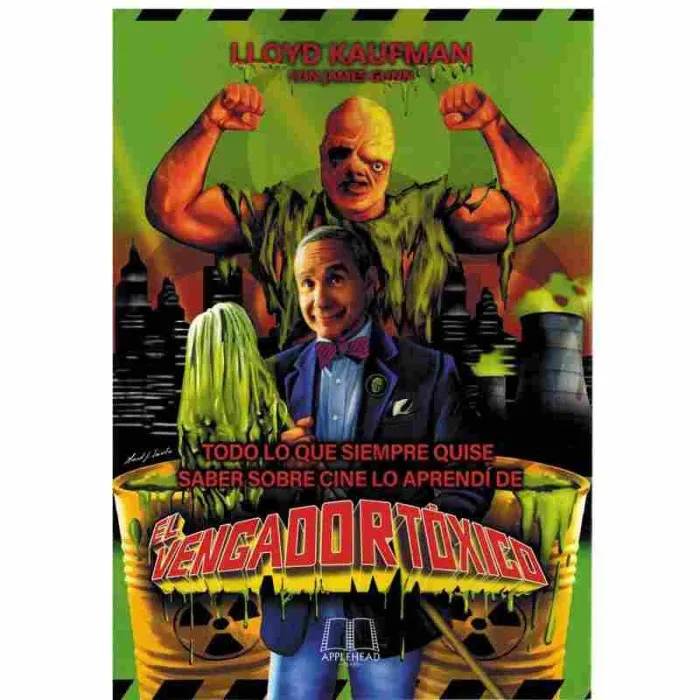 Todo lo que Siempre Quise Saber Sobre Cine lo Aprendí de el Vengador Tóxico