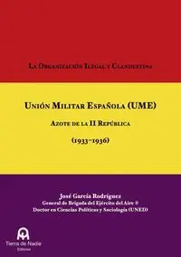 La Organización Ilegal y Clandestina Unión Militar Española (Ume)