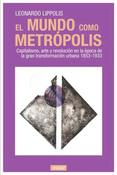 El Mundo Como Metrópolis