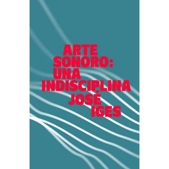 Arte Sonoro: una Indisciplina