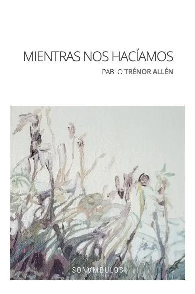Mientras nos Hacíamos