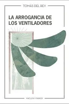 La Arrogancia de los Ventiladores