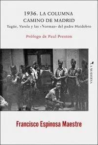 1936. La Columna Camino de Madrid. Yagüe, Varela y las «Normas» del Padre Huidob