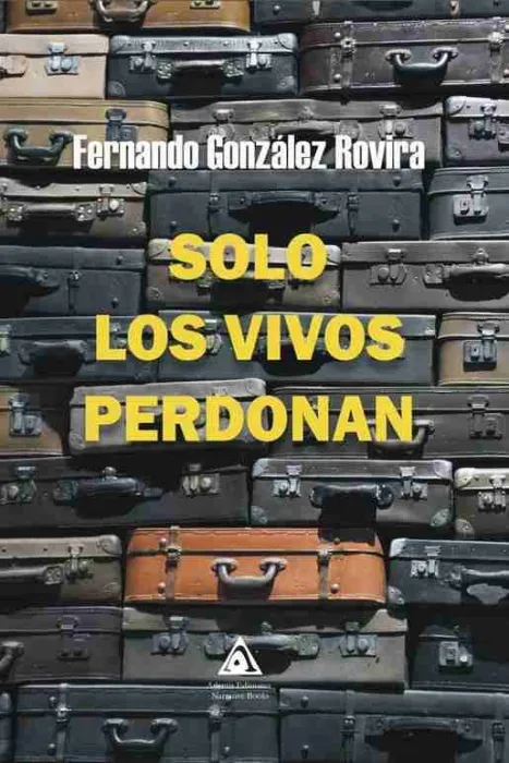 Solo los Vivos Perdonan