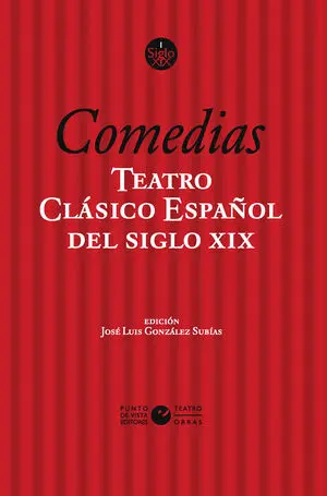 Teatro Clásico Español del Siglo Xix. Vol. 1. Comedias