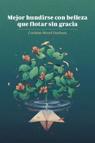 Mejor Hundirse con Belleza que Flotar sin Gracia