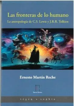 Las Fronteras de lo Humano. La Antropología de C. s. Lewis y J. r. r. Tolkien