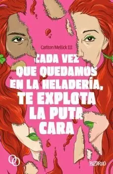 Cada Vez que Quedamos en la Heladería, te Explota la Puta Cara