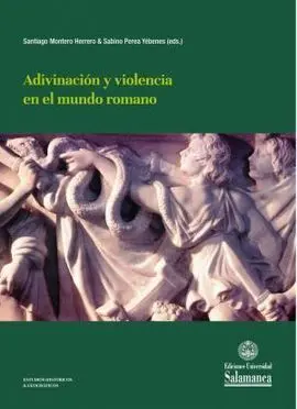 Adivinación y Violencia en el Mundo Romano