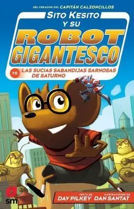 Sito Kesito y Su Robot Gigantesco Contra las Sucias Sabandijas de