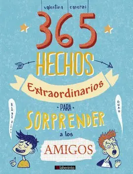 365 Hechos Extraordinarios para Sorprender a los Amigos