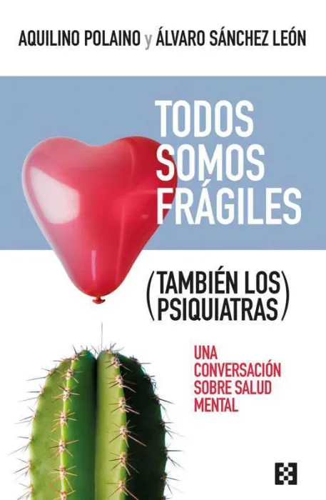 Todos Somos Fragiles ( Tambien los Psiquiatras)