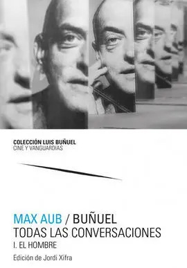 Max Aub; Buñuel Todas las Conversaciones (2 Vols. )