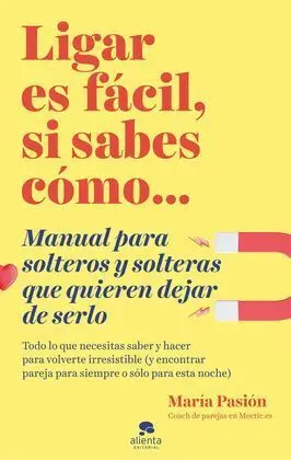 Ligar Es Fácil, si Sabes Cómo