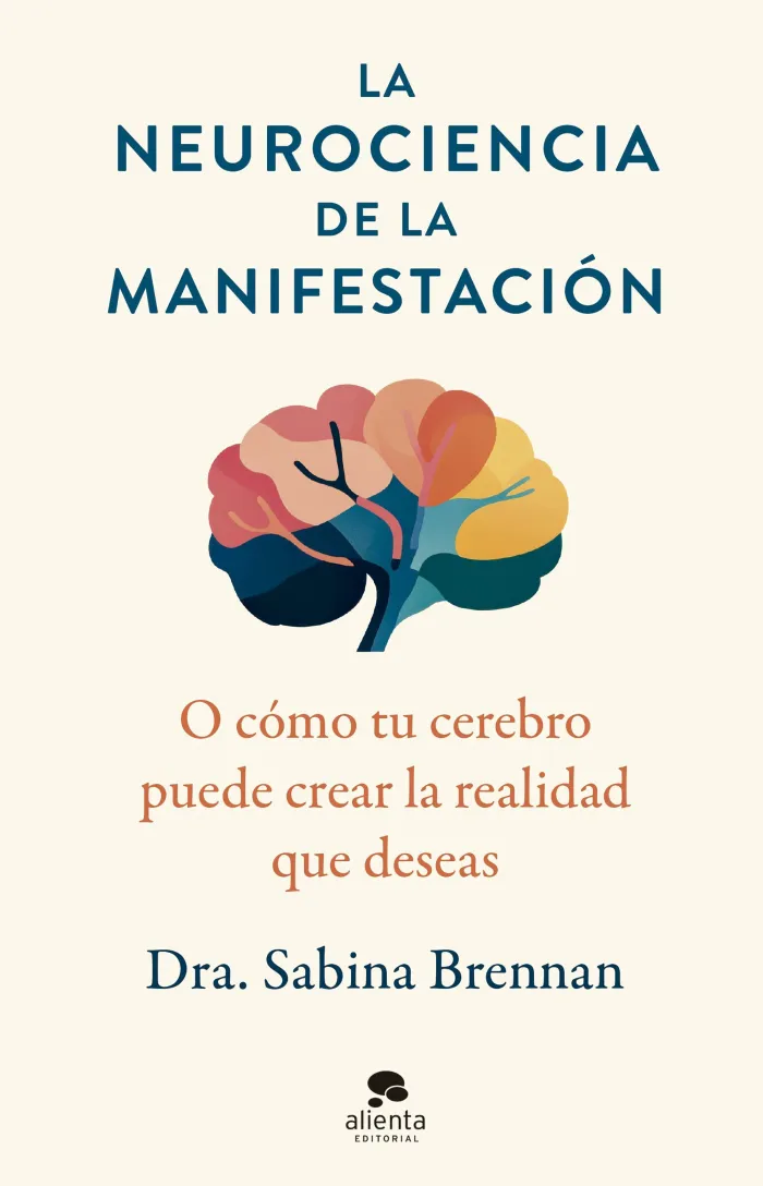 La Neurociencia de la Manifestación