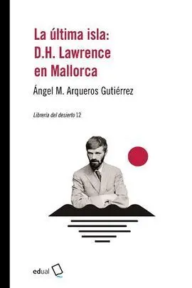 La Ultima Isla: D. h. Lawrence en Mallorca
