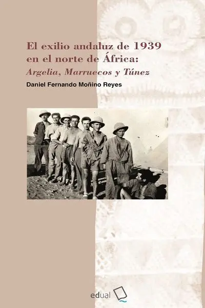 El Exilio Andaluz de 1939 en el Norte de Africa