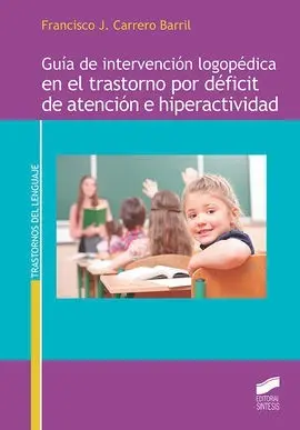Guía de Intervención Logopédica en el Trastorno por Déficit de Atención e Hipera